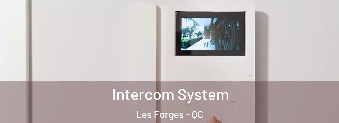  Intercom System Les Forges - QC