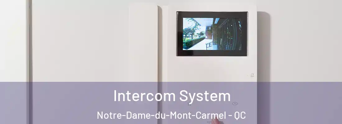  Intercom System Notre-Dame-du-Mont-Carmel - QC