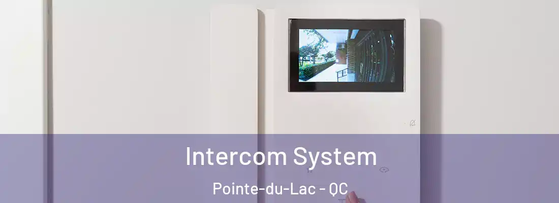  Intercom System Pointe-du-Lac - QC