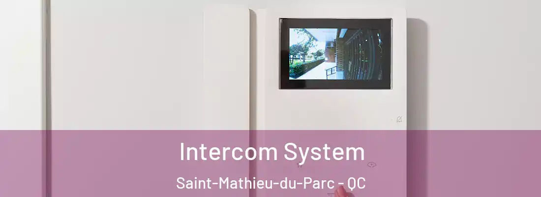  Intercom System Saint-Mathieu-du-Parc - QC
