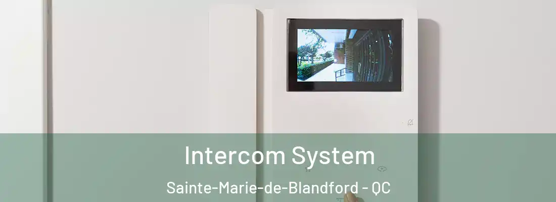  Intercom System Sainte-Marie-de-Blandford - QC