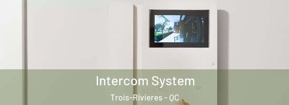  Intercom System Trois-Rivieres - QC
