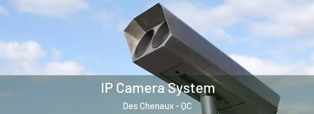  IP Camera System Des Chenaux - QC