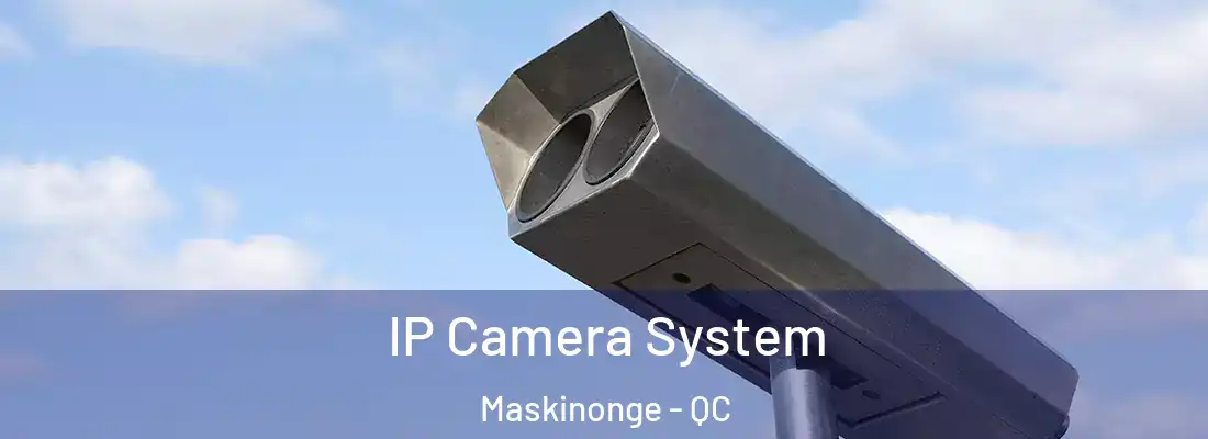  IP Camera System Maskinonge - QC