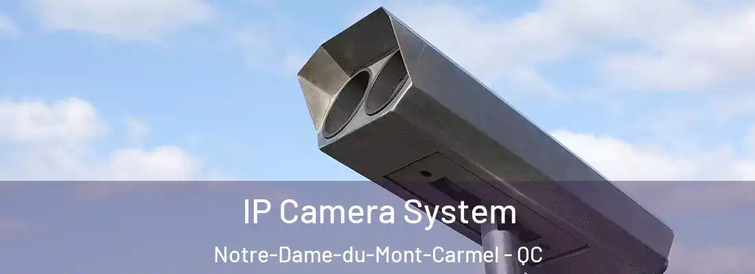  IP Camera System Notre-Dame-du-Mont-Carmel - QC