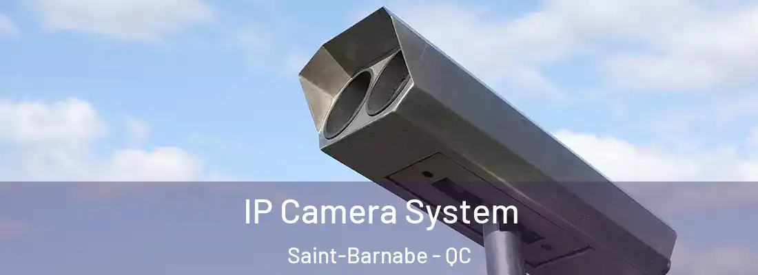  IP Camera System Saint-Barnabe - QC