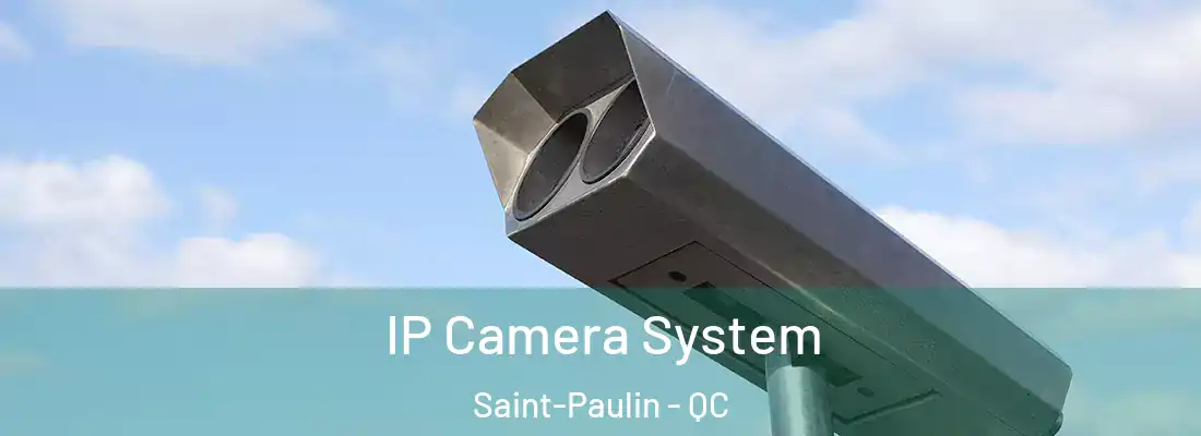  IP Camera System Saint-Paulin - QC