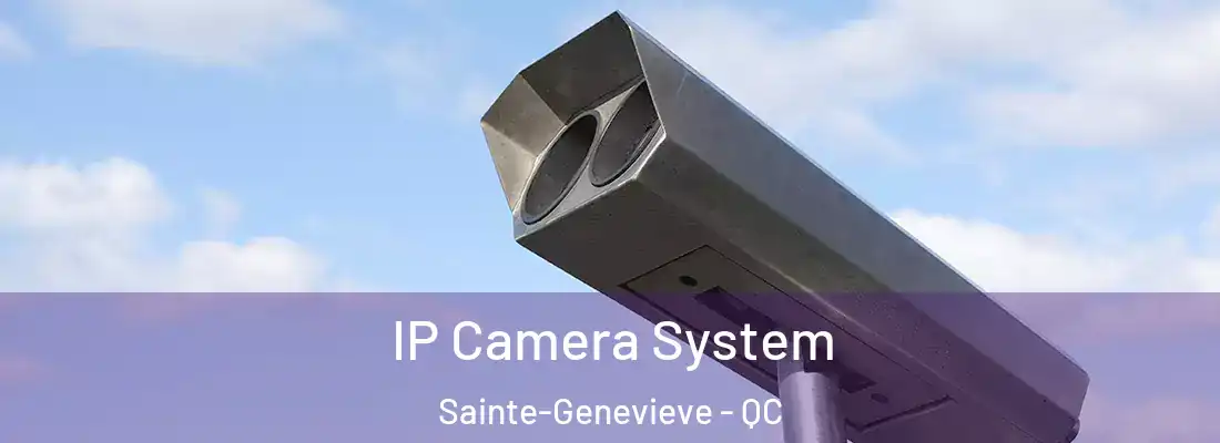  IP Camera System Sainte-Genevieve - QC