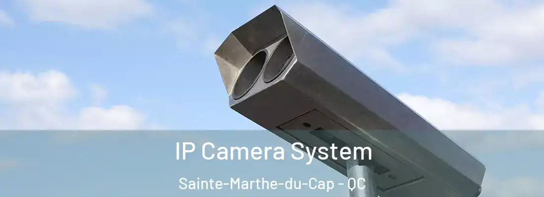  IP Camera System Sainte-Marthe-du-Cap - QC