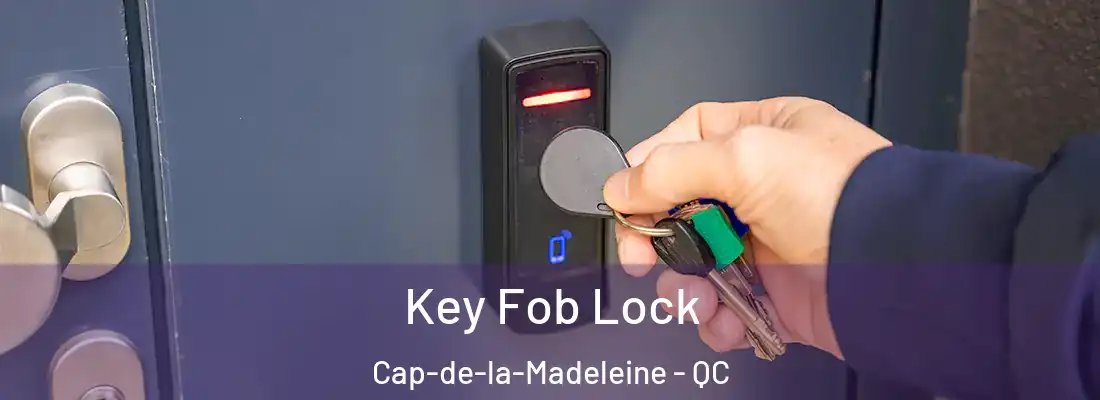 Key Fob Lock Cap-de-la-Madeleine - QC