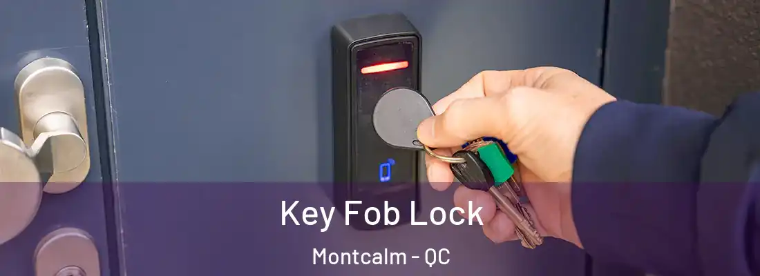 Key Fob Lock Montcalm - QC