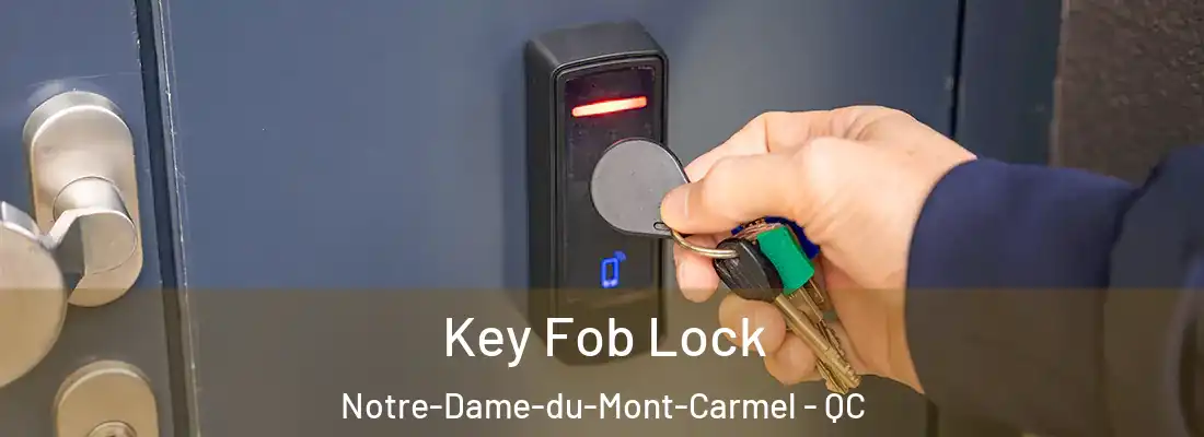  Key Fob Lock Notre-Dame-du-Mont-Carmel - QC