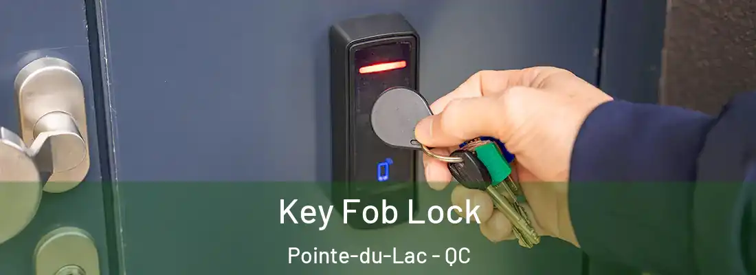  Key Fob Lock Pointe-du-Lac - QC
