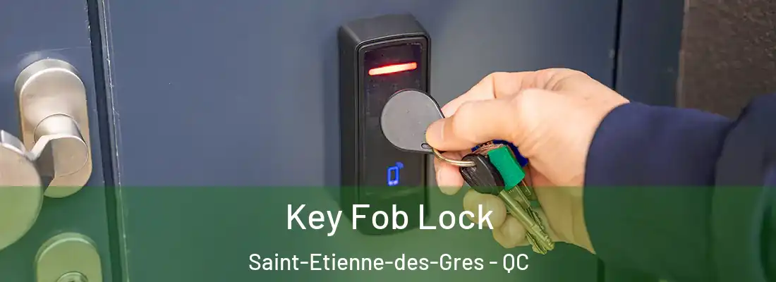  Key Fob Lock Saint-Etienne-des-Gres - QC