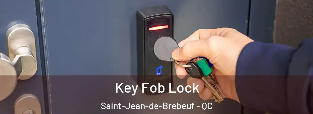  Key Fob Lock Saint-Jean-de-Brebeuf - QC