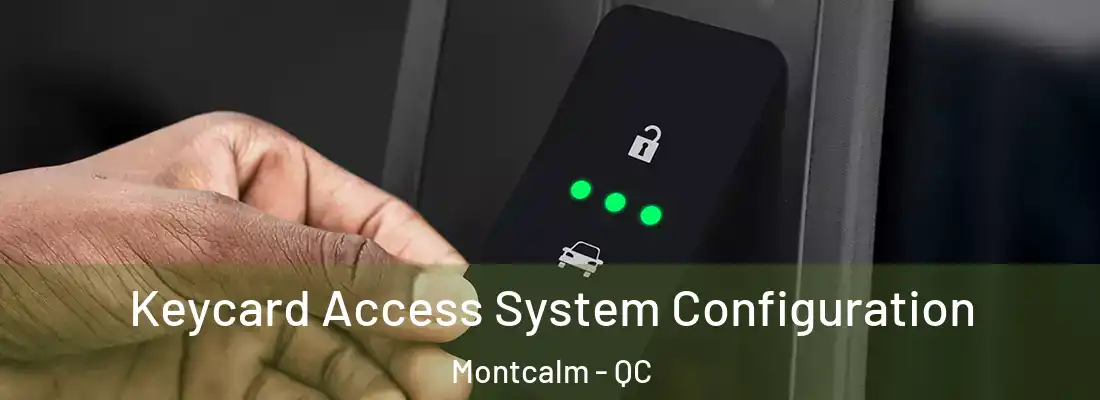  Keycard Access System Configuration Montcalm - QC