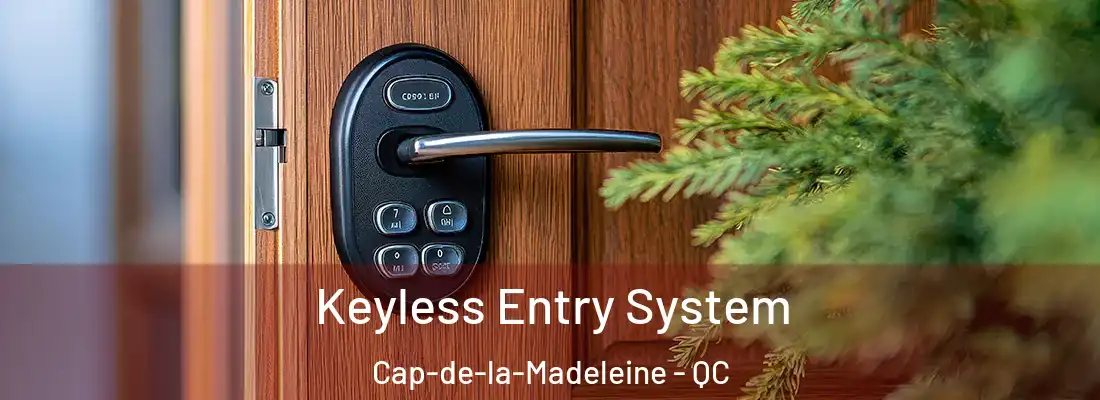  Keyless Entry System Cap-de-la-Madeleine - QC