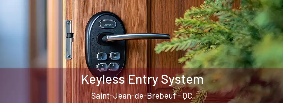 Keyless Entry System Saint-Jean-de-Brebeuf - QC