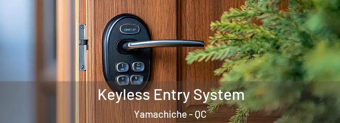  Keyless Entry System Yamachiche - QC