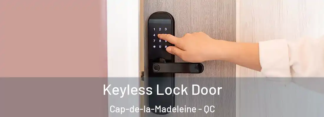  Keyless Lock Door Cap-de-la-Madeleine - QC