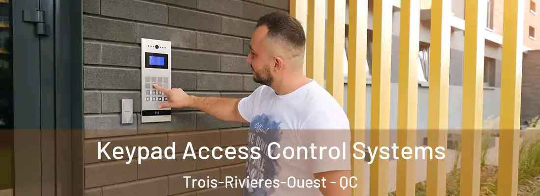  Keypad Access Control Systems Trois-Rivieres-Ouest - QC