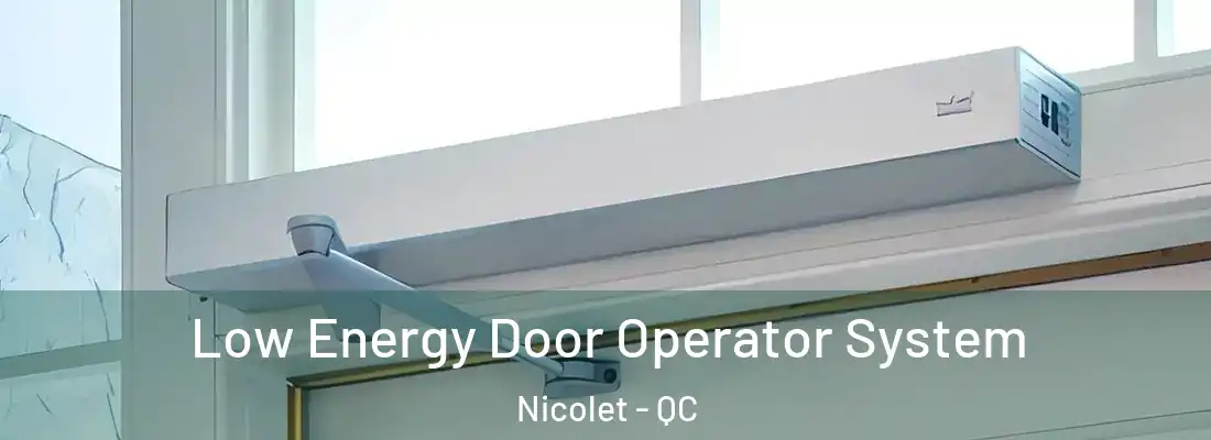  Low Energy Door Operator System Nicolet - QC