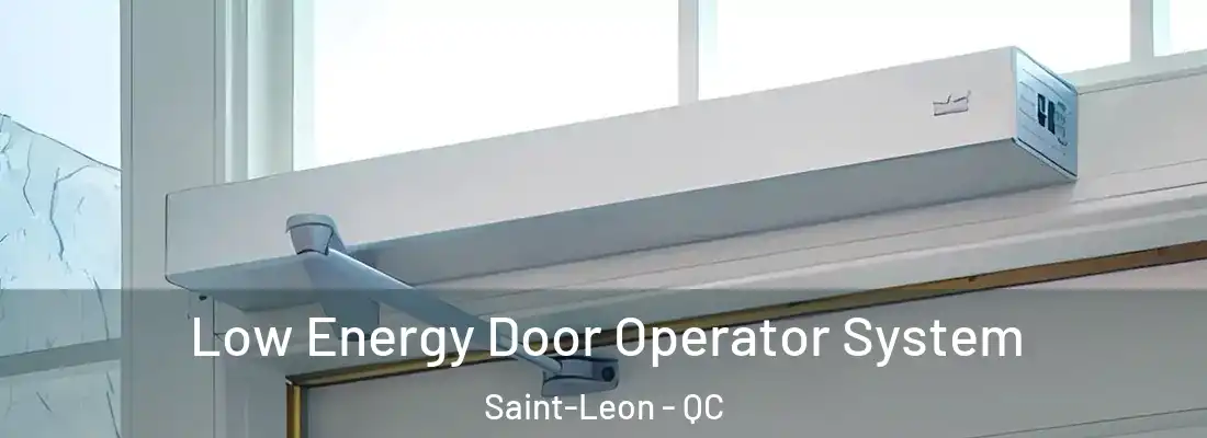  Low Energy Door Operator System Saint-Leon - QC