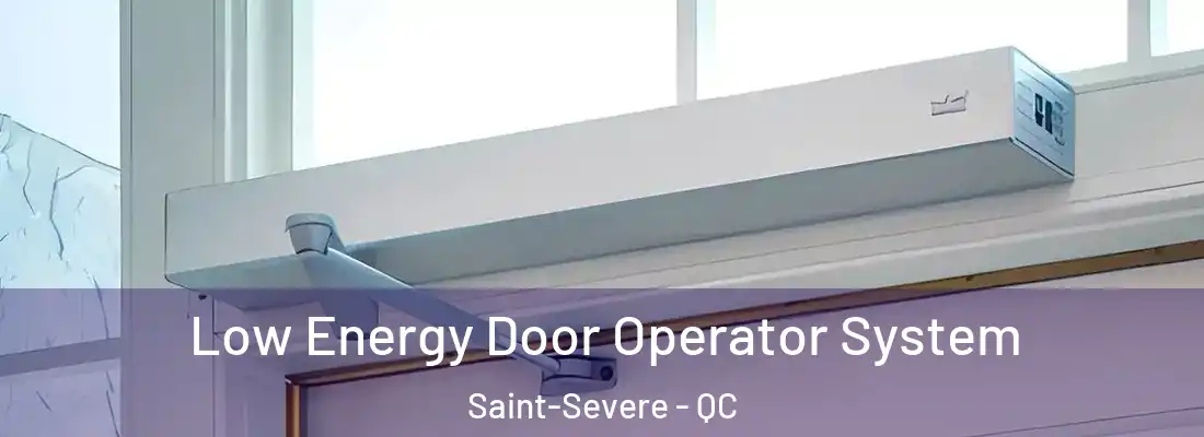  Low Energy Door Operator System Saint-Severe - QC