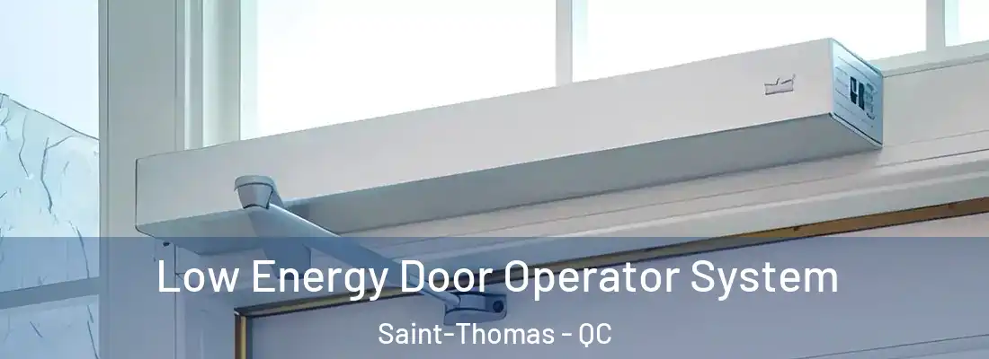  Low Energy Door Operator System Saint-Thomas - QC