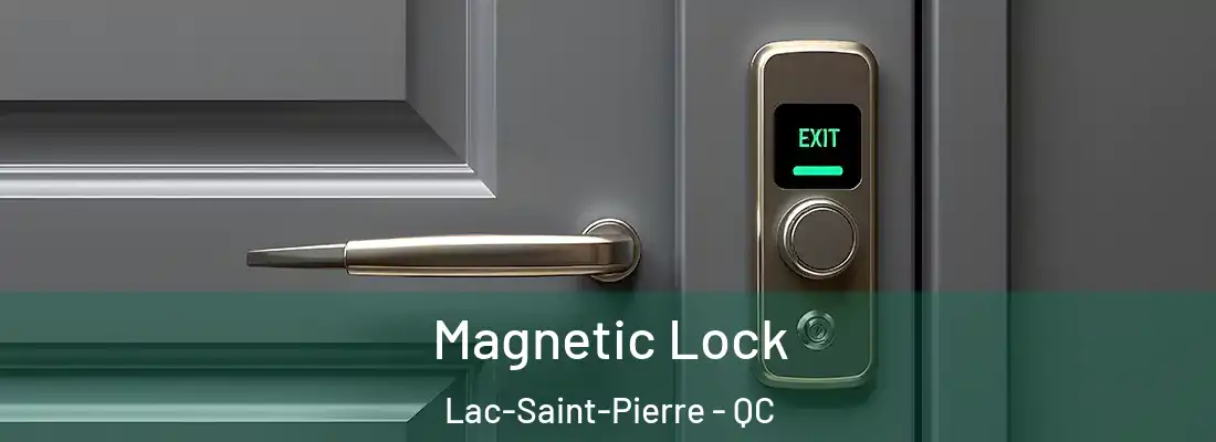  Magnetic Lock Lac-Saint-Pierre - QC