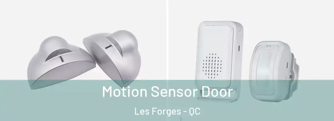  Motion Sensor Door Les Forges - QC