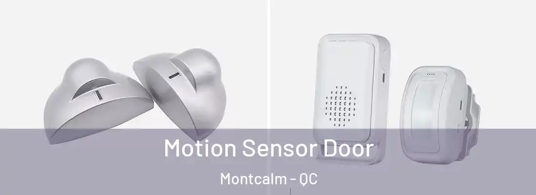  Motion Sensor Door Montcalm - QC
