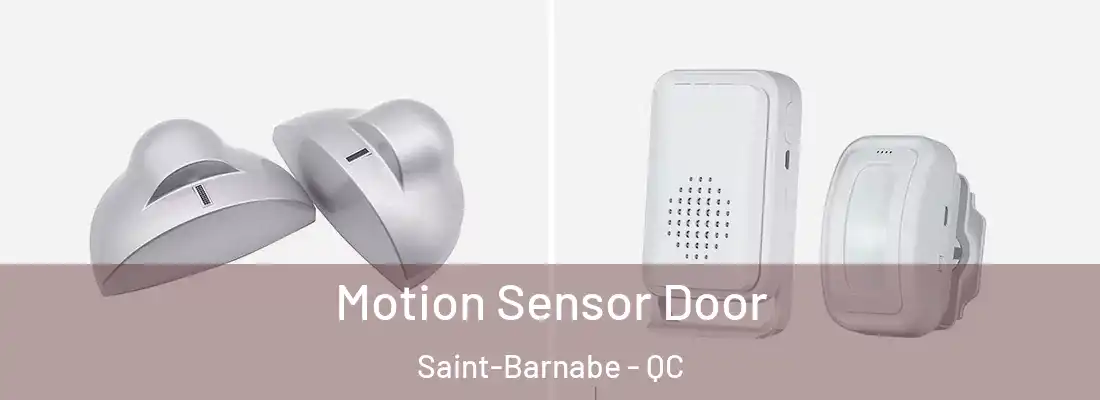  Motion Sensor Door Saint-Barnabe - QC