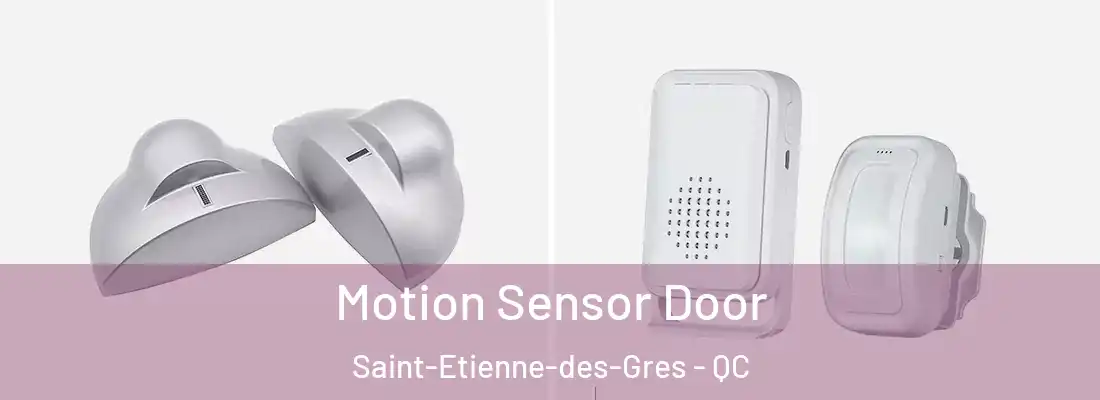  Motion Sensor Door Saint-Etienne-des-Gres - QC