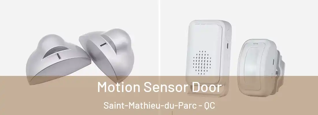  Motion Sensor Door Saint-Mathieu-du-Parc - QC