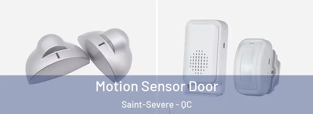  Motion Sensor Door Saint-Severe - QC