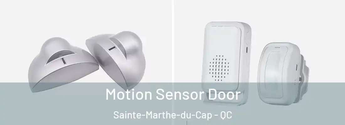  Motion Sensor Door Sainte-Marthe-du-Cap - QC