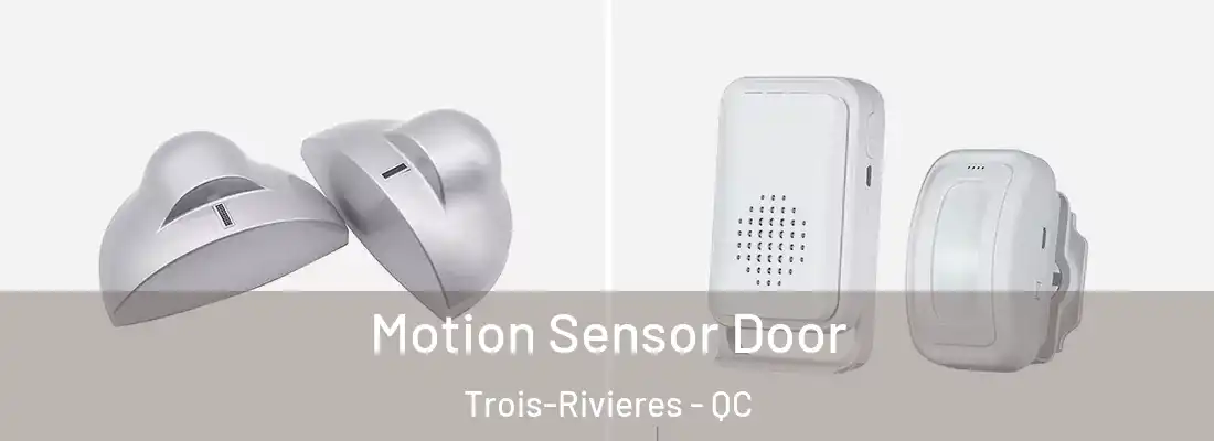  Motion Sensor Door Trois-Rivieres - QC