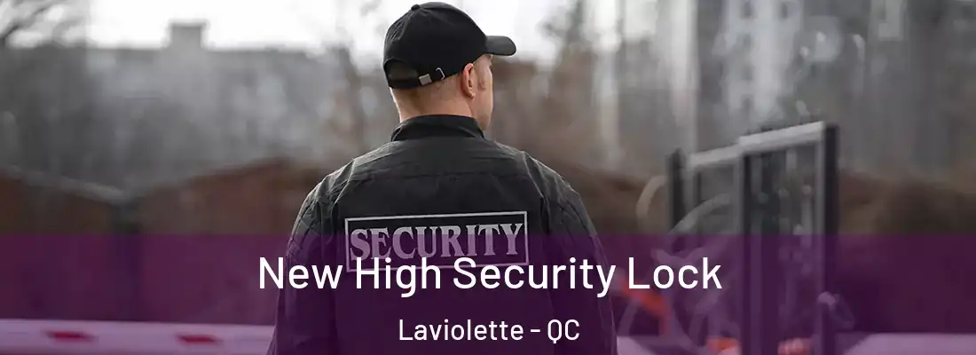  New High Security Lock Laviolette - QC