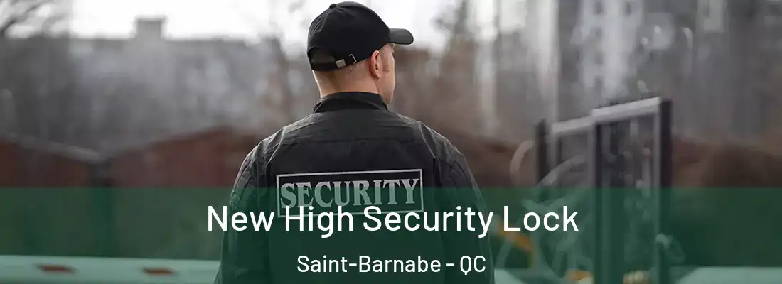  New High Security Lock Saint-Barnabe - QC