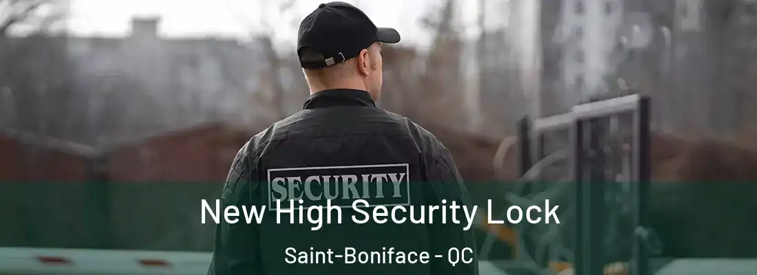  New High Security Lock Saint-Boniface - QC