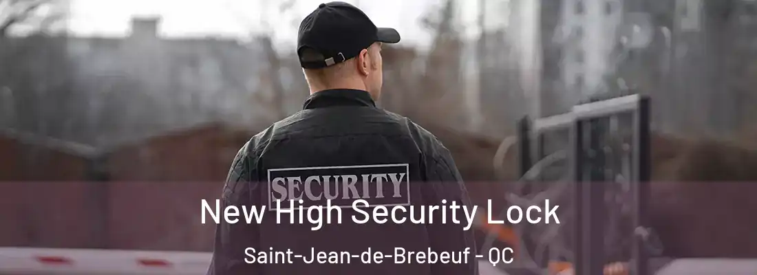  New High Security Lock Saint-Jean-de-Brebeuf - QC