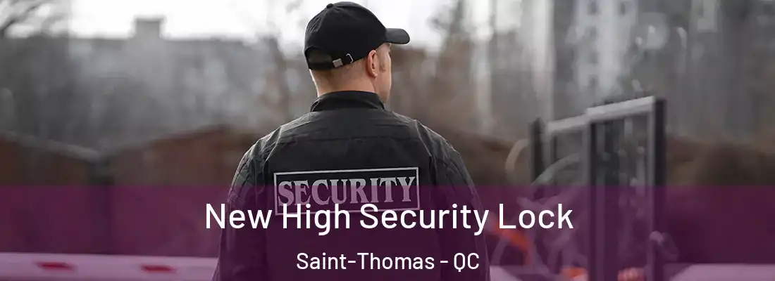  New High Security Lock Saint-Thomas - QC