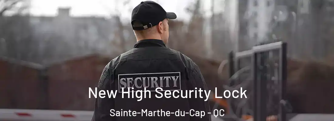  New High Security Lock Sainte-Marthe-du-Cap - QC