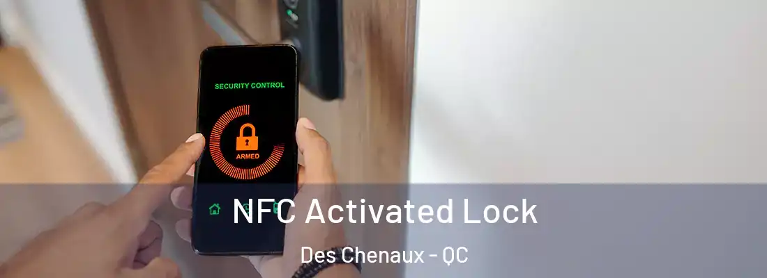  NFC Activated Lock Des Chenaux - QC