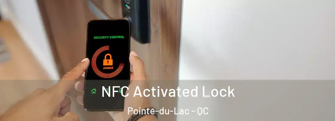  NFC Activated Lock Pointe-du-Lac - QC