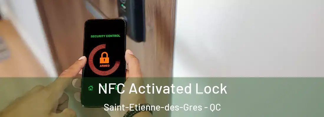  NFC Activated Lock Saint-Etienne-des-Gres - QC