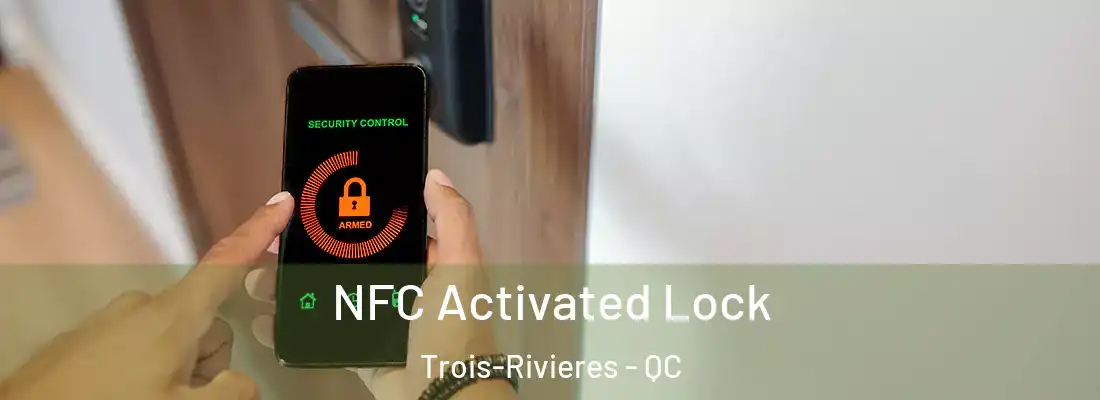  NFC Activated Lock Trois-Rivieres - QC