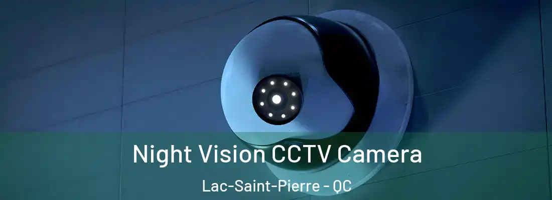  Night Vision CCTV Camera Lac-Saint-Pierre - QC