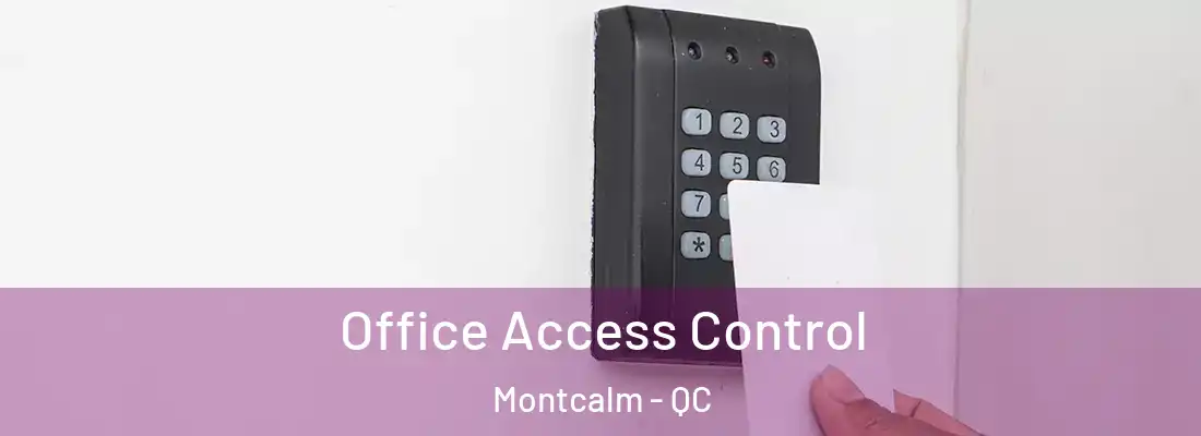  Office Access Control Montcalm - QC
